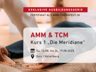 Sa 16.08. – Di 19.08.2025 | Ausbildungsserie AMM & TCM – Kurs 1